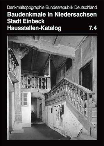 Baudenkmale in Niedersachsen. Stadt Einbeck. Hausstellen-Katalog Band 7.4: Denkmaltopographie Bundesrepublik Deutschland von Imhof, Petersberg