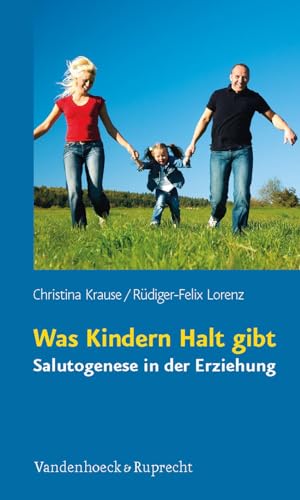 Was Kindern Halt gibt: Salutogenese in der Erziehung von Vandenhoeck + Ruprecht