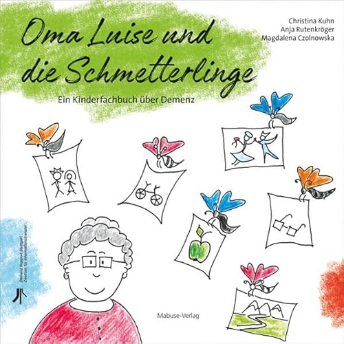 Oma Luise und die Schmetterlinge. Ein Kinderfachbuch über Demenz (Demenz Support Stuttgart) von Mabuse-Verlag GmbH