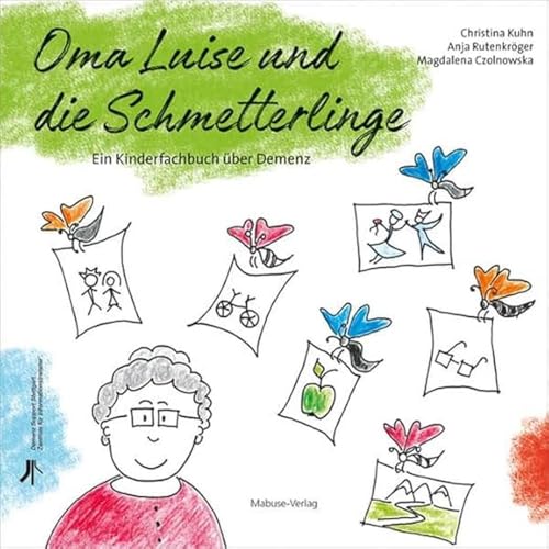 Oma Luise und die Schmetterlinge. Ein Kinderfachbuch über Demenz (Demenz Support Stuttgart) von Mabuse