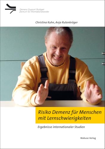 Risiko Demenz für Menschen mit Lernschwierigkeiten. Ergebnisse internationaler Studien (Demenz Support Stuttgart)