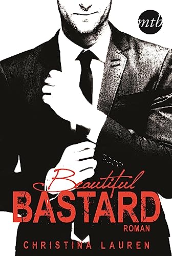 Beautiful Bastard: Roman. Deutsche Erstveröffentlichung