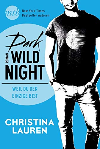 Dark Wild Night - Weil du der einzige bist: Roman. Deutsche Erstveröffentlichung