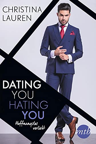 Dating you, hating you - Hoffnungslos verliebt Dating you, hating you - Hoffnungslos verliebt