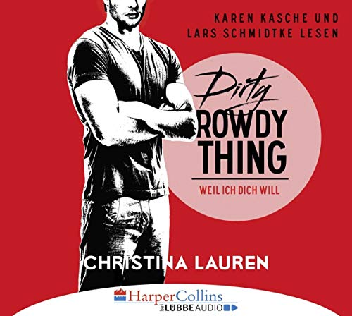 Dirty Rowdy Thing - Weil ich dich will: Wild Seasons - Teil 02. von HarperCollins