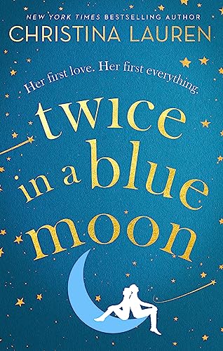 Twice in a Blue Moon: a heart-wrenching story of a second chance at first love von Hachette