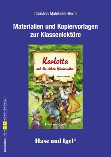 Begleitmaterial: Karlotta und die sieben Räuberväter: 3./4. Klasse von Hase und Igel Verlag GmbH