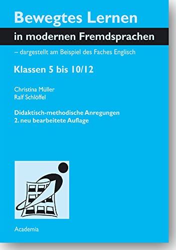 Bewegtes Lernen in modernen Fremdsprachen - dargestellt am Beispiel des Faches Englisch: Klassen 5 bis 10/12
