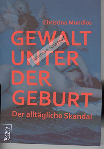 Gewalt unter der Geburt: Der alltägliche Skandal von Tectum Verlag