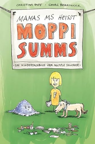 Mamas MS heißt Moppi Summs. Ein Kinderfachbuch über Multiple Sklerose von Mabuse-Verlag GmbH