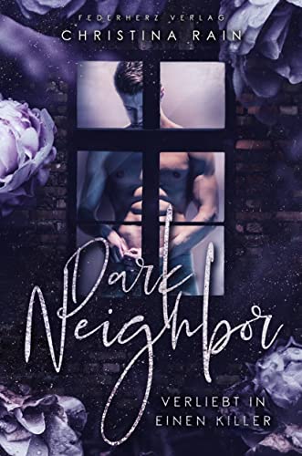 Dark Neighbor: Verliebt in einen Killer (Liebesroman)