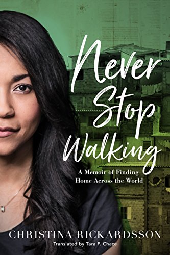 Never Stop Walking: A Memoir of Finding Home Across the World von Amazon Crossing