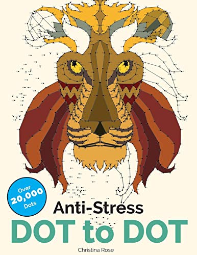 Anti-Stress Dot To Dot: Relaxing & Inspirational Adult Dot To Dot Colouring Book von Bell & MacKenzie Publishing