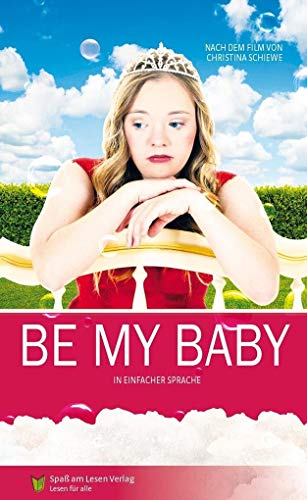 Be my Baby: In Einfacher Sprache