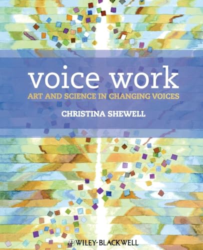 Voice Work: Art and Science in Changing Voices von Wiley