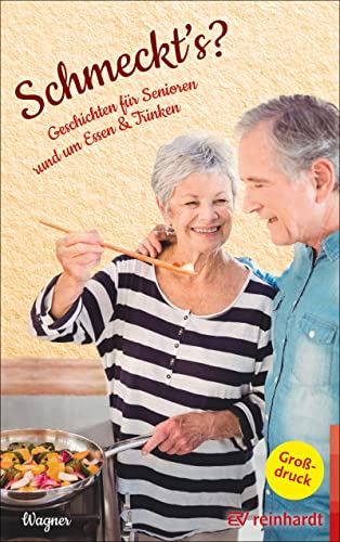 Schmeckt's?: Geschichten für Senioren rund um Essen & Trinken: Geschichten für Senioren rund um Essen & Trinken/Großdruck