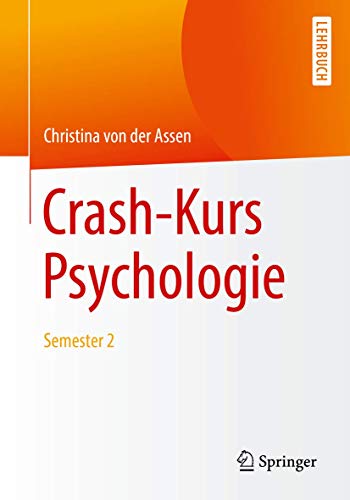 Crash-Kurs Psychologie: Semester 2 von Springer