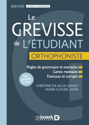 Le Grevisse de l'étudiant orthophoniste: Règles de grammaire et exemples, Cartes mentales, Exercices et corrigés von DE BOECK SUP