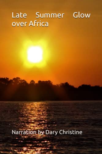 A Late Summer Glow over Africa: Narration von Independently published