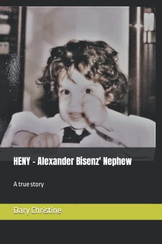 HENY - Alexander Bisenz' Nephew: A true story von Independently published