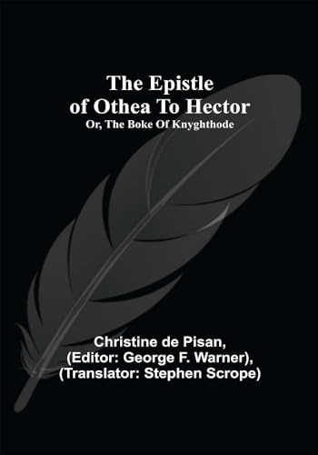 The Epistle of Othea to Hector; or, The Boke of Knyghthode von Anson Street Press