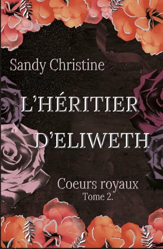 L'héritier d'Eliweth (Coeurs Royaux, Band 2) von AFNIL