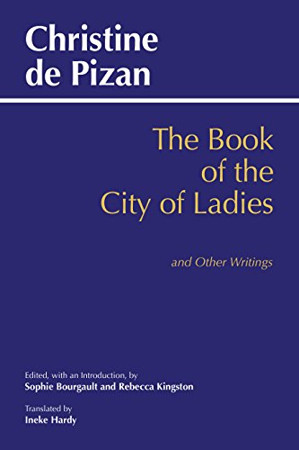 The Book of the City of Ladies and Other Writings (Hackett Classics) von Hackett Publishing Company, Inc.