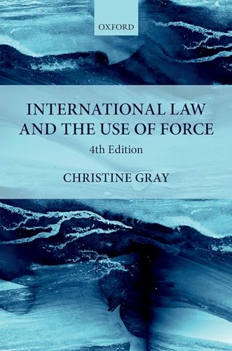 International Law and the Use of Force: 4th Edition (Foundations of Public International Law) von Oxford University Press, USA