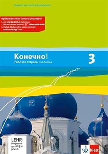 Konetschno! 3: Arbeitsheft mit Audios 3. Lernjahr (Konetschno!. Russisch als 2. Fremdsprache. Ausgabe ab 2008)