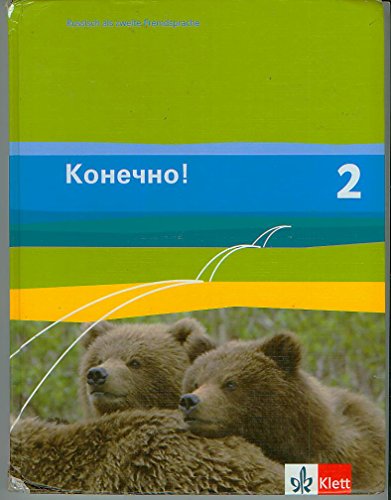 Konetschno! 2: Schulbuch 2. Lernjahr (Konetschno!. Russisch als 2. Fremdsprache. Ausgabe ab 2008) Konetschno! 2: Schulbuch 2. Lernjahr (Konetschno!. Russisch als 2. Fremdsprache. Ausgabe ab 2008)