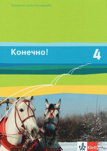 Konetschno! 4: Schulbuch 4. Lernjahr (Konetschno!. Russisch als 2. Fremdsprache. Ausgabe ab 2008) von Klett