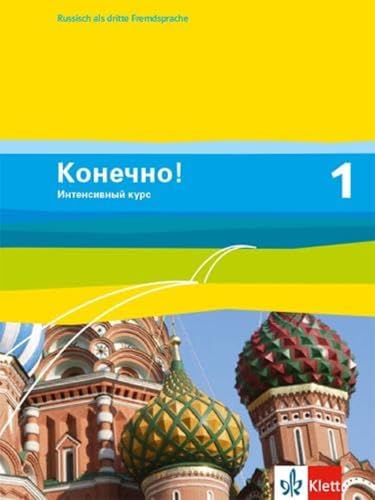 Konetschno! 1. Intensivnyj kurs: Schulbuch 1. Lernjahr (Konetschno! Intensivnyj kurs. Russisch als 3. Fremdsprache Ausgabe ab 2009) Konetschno! 1. Intensivnyj kurs: Schulbuch 1. Lernjahr (Konetschno! Intensivnyj kurs. Russisch als 3. Fremdsprache Ausgabe ab 2009)
