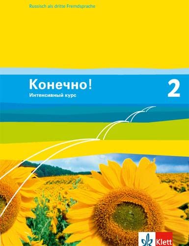 Konetschno! 2. Intensivnyj kurs: Schulbuch 2. Lernjahr (Konetschno! Intensivnyj kurs. Russisch als 3. Fremdsprache Ausgabe ab 2009)