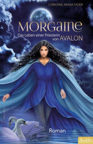 Morgaine: Das Leben einer Priesterin von Avalon - Roman von Schirner Verlag