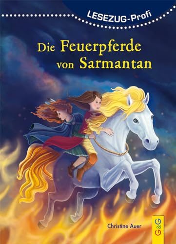 LESEZUG/ Profi: Die Feuerpferde von Sarmantan * * * Das Original: die beliebteste Reihe für den Leseerfolg – In Serifenschrift für Leseprofis – Lesespaß für Kinder ab 8 Jahren von G & G Kinder- u. Jugendbuch