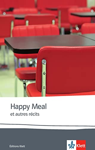 Happy Meal et autres récits: Sept nouvelles d'auteurs contemporains. Französische Lektüre für die Oberstufe. Originaltext mit Annotationen (Éditions Klett)