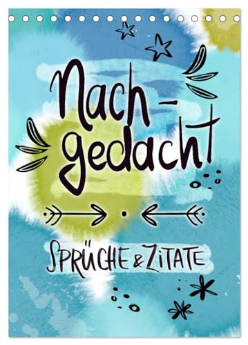 Nachgedacht-Sprüche und Zitate (Tischkalender 2025 DIN A5 hoch), CALVENDO Monatskalender von CALVENDO