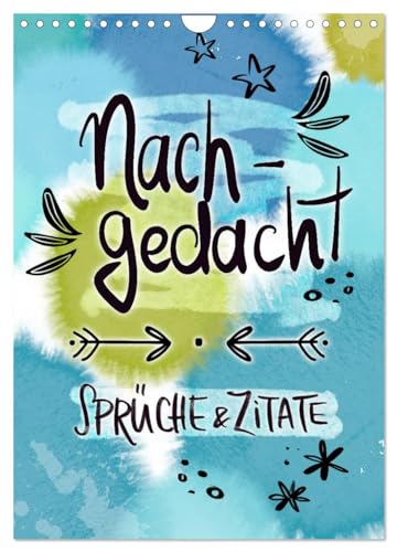 Nachgedacht-Sprüche und Zitate (Wandkalender 2025 DIN A4 hoch), CALVENDO Monatskalender von CALVENDO