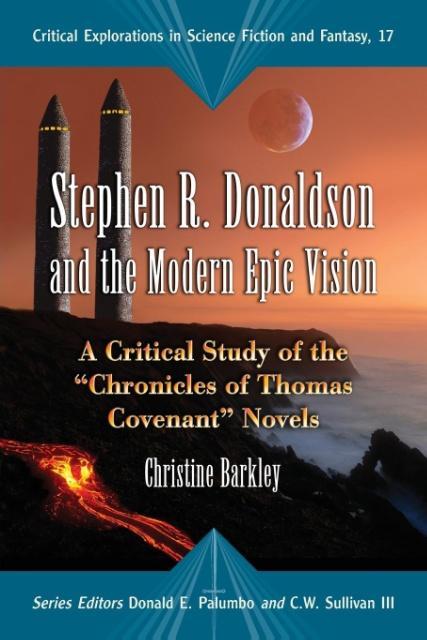 Stephen R. Donaldson and the Modern Epic Vision von McFarland and Company Inc.
