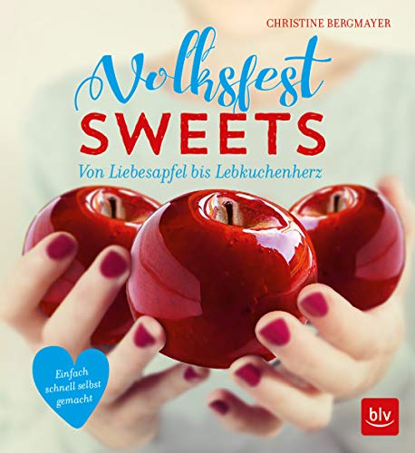 Volksfest-Sweets: Von Liebesapfel bis Lebkuchenherz
