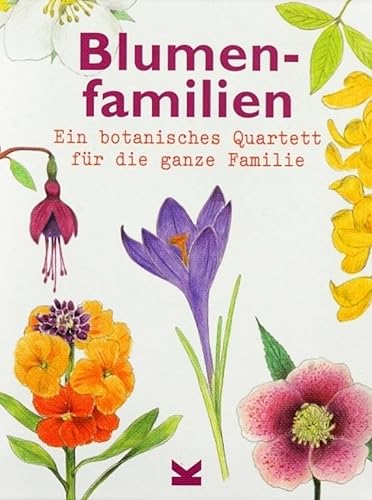 Blumenfamilien: Ein botanisches Quartett für die ganze Familie