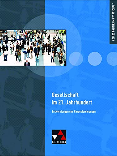 Kolleg Politik und Wirtschaft - Baden-Württemberg / Gesellschaft im 21. Jahrhundert: Entwicklungen und Herausforderungen