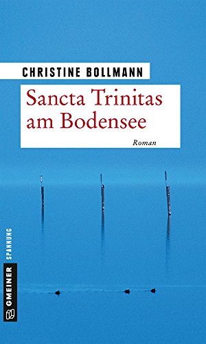 Sancta Trinitas am Bodensee: Roman (Kriminalromane im GMEINER-Verlag)