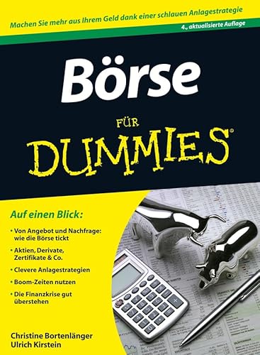 Börse für Dummies: Machen Sie mehr aus Ihrem Geld dank einer schlauen Anlagestrategie. Auf einen Blick: Von Angebot und Nachfrage: wie die Börse ... nutzen. Die Finanzkrise gut überstehen