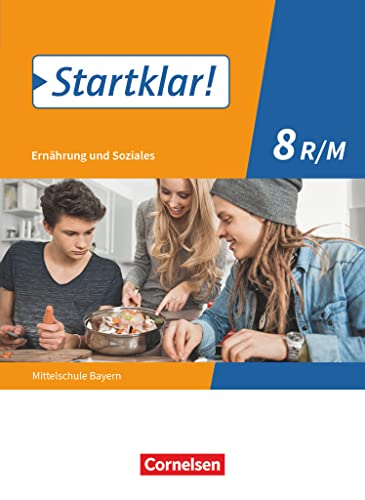 Startklar! - Ernährung und Soziales - Mittelschule Bayern - 8. Jahrgangsstufe: Schulbuch von Oldenbourg Schulbuchverl.