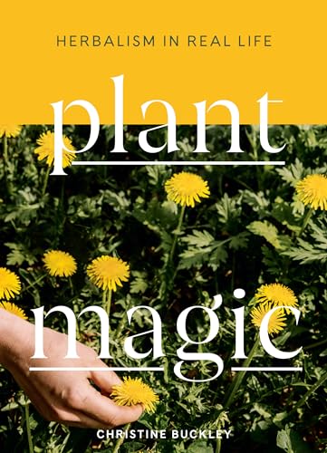 Plant Magic: Herbalism in Real Life von Roost Books
