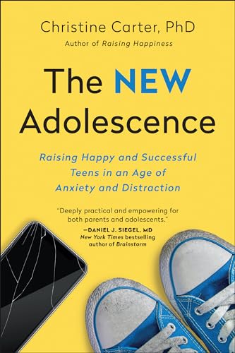 New Adolescence: Raising Happy and Successful Teens in an Age of Anxiety and Distraction von BenBella Books