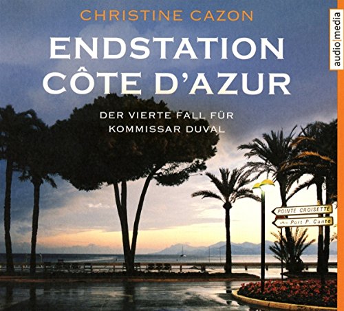 Endstation Côte d'Azur: CD Standard Audio Format, Lesung. Gekürzte Ausgabe von Audio Media