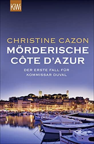 Mörderische Côte d'Azur: Der erste Fall für Kommissar Duval von Kiepenheuer & Witsch GmbH