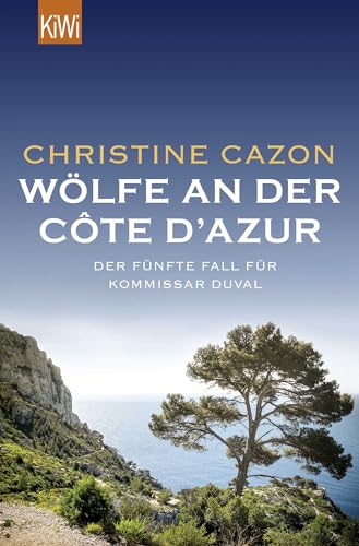 Wölfe an der Côte d'Azur: Der fünfte Fall für Kommissar Duval von Kiepenheuer & Witsch GmbH